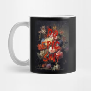 Do Epic Shit Mug